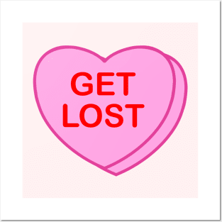 Conversation Heart: Get Lost Posters and Art